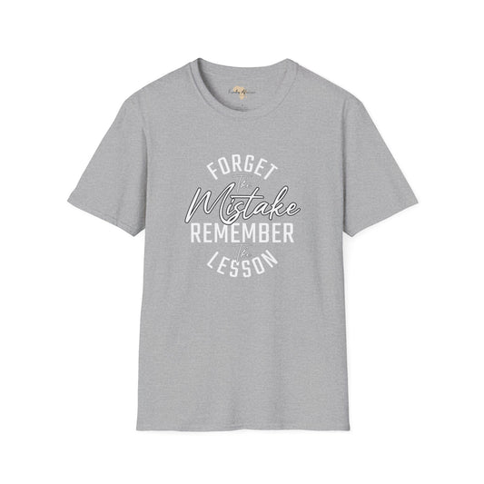 Forget the mistakes unisex tee