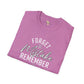 Forget the mistakes unisex tee