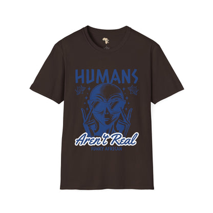 Humans aren't real unisex tee