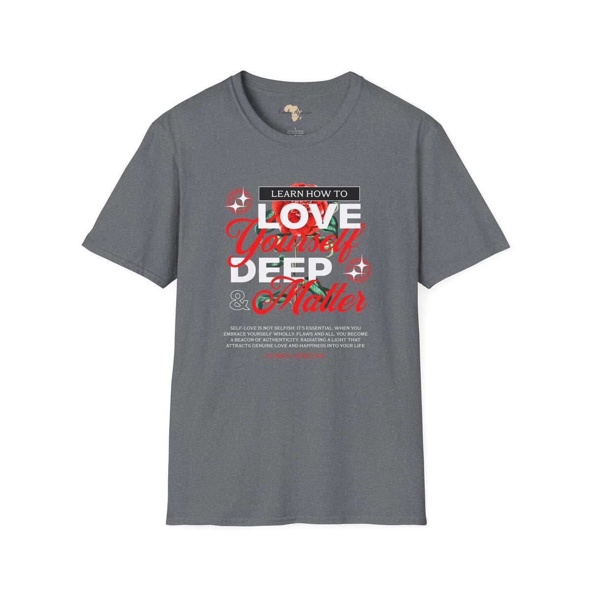 Love yourself unisex tee Funky African