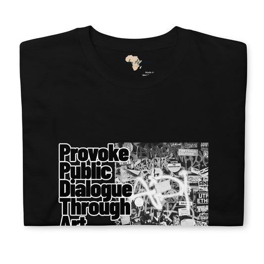 Provoke public dialogue unisex tee