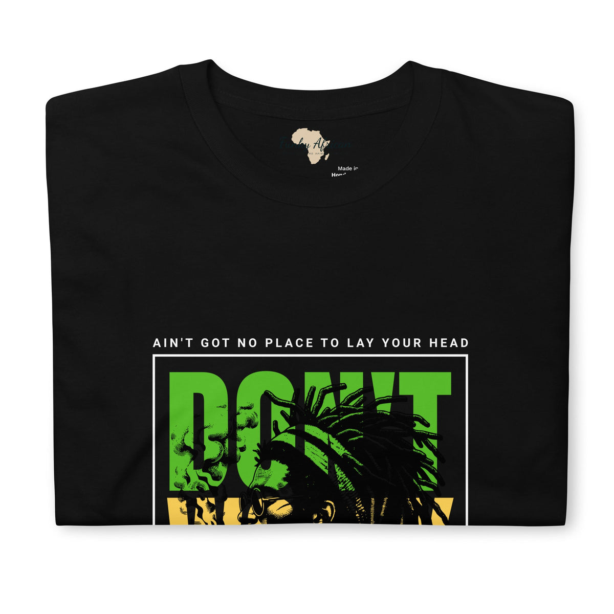 Don't worry unisex tee Funky African