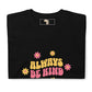 Always be kind unisex tee