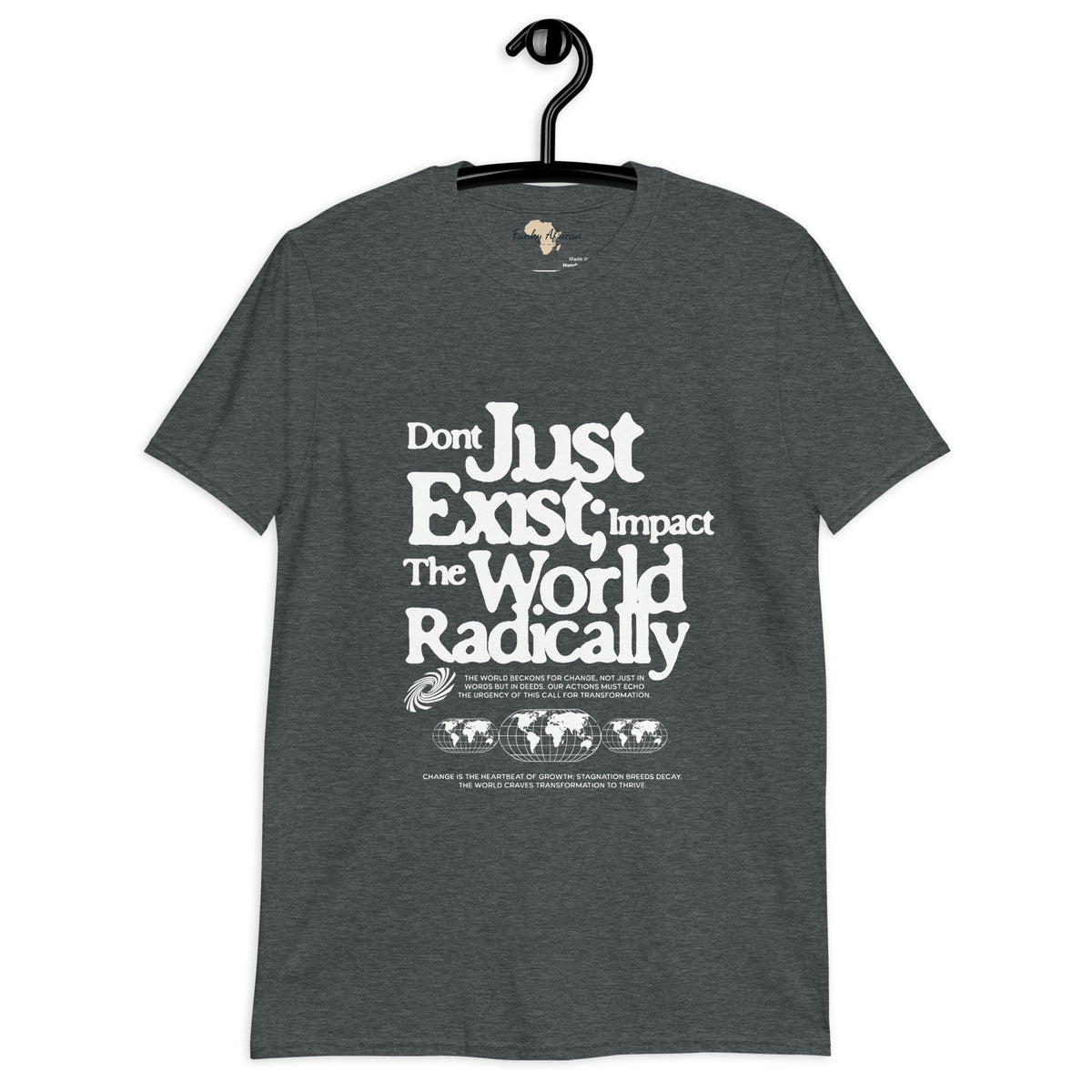 Just don't exist unisex tee Funky African