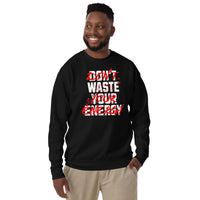 Don't waste unisex premium sweatshirt