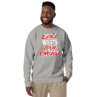 Don't waste unisex premium sweatshirt