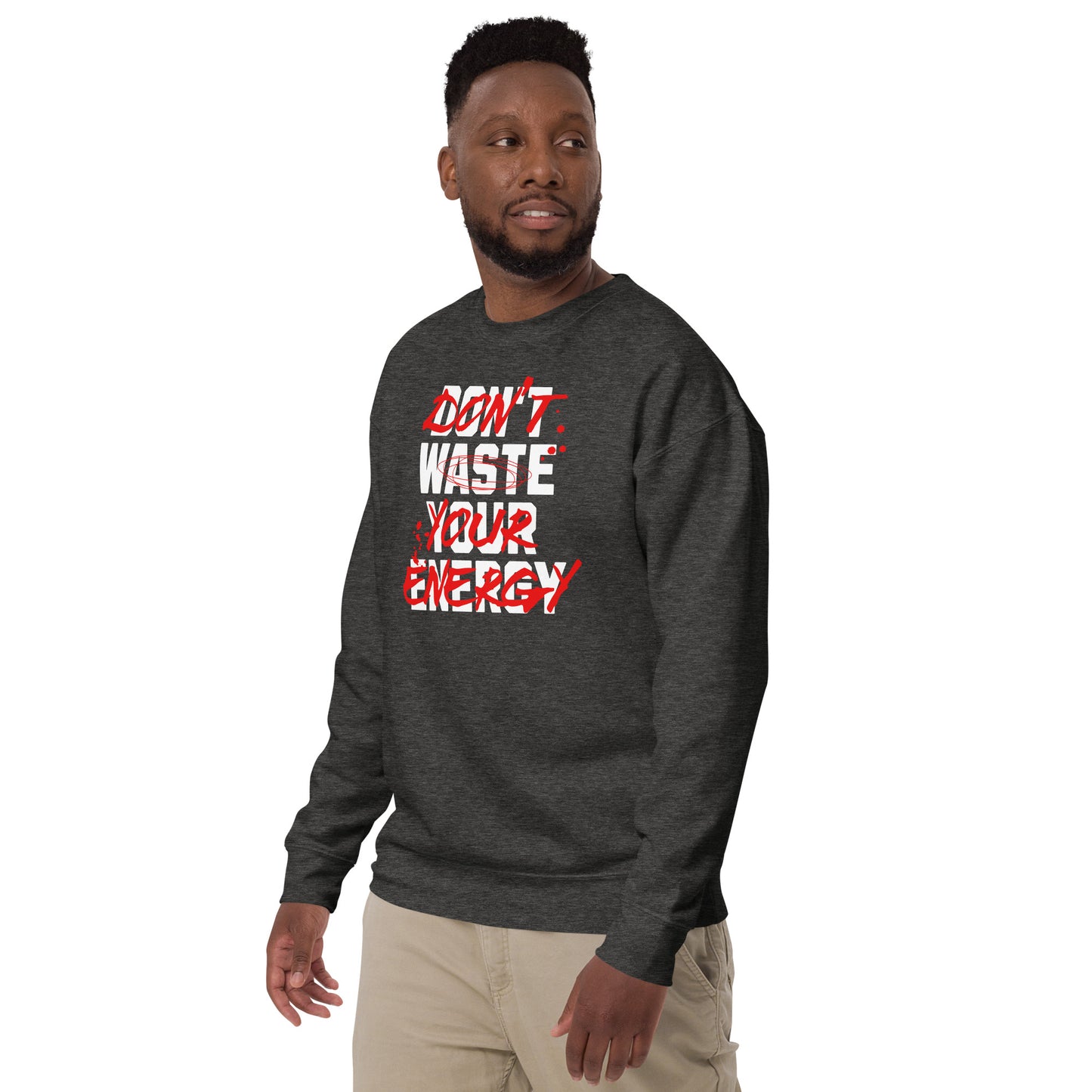 Don't waste unisex premium sweatshirt