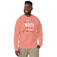 Don't waste unisex premium sweatshirt
