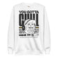 You gotta chill unisex premium sweatshirt