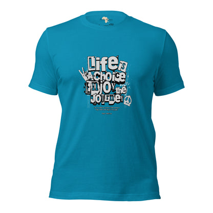 Life is a Choice Unisex t-shirt