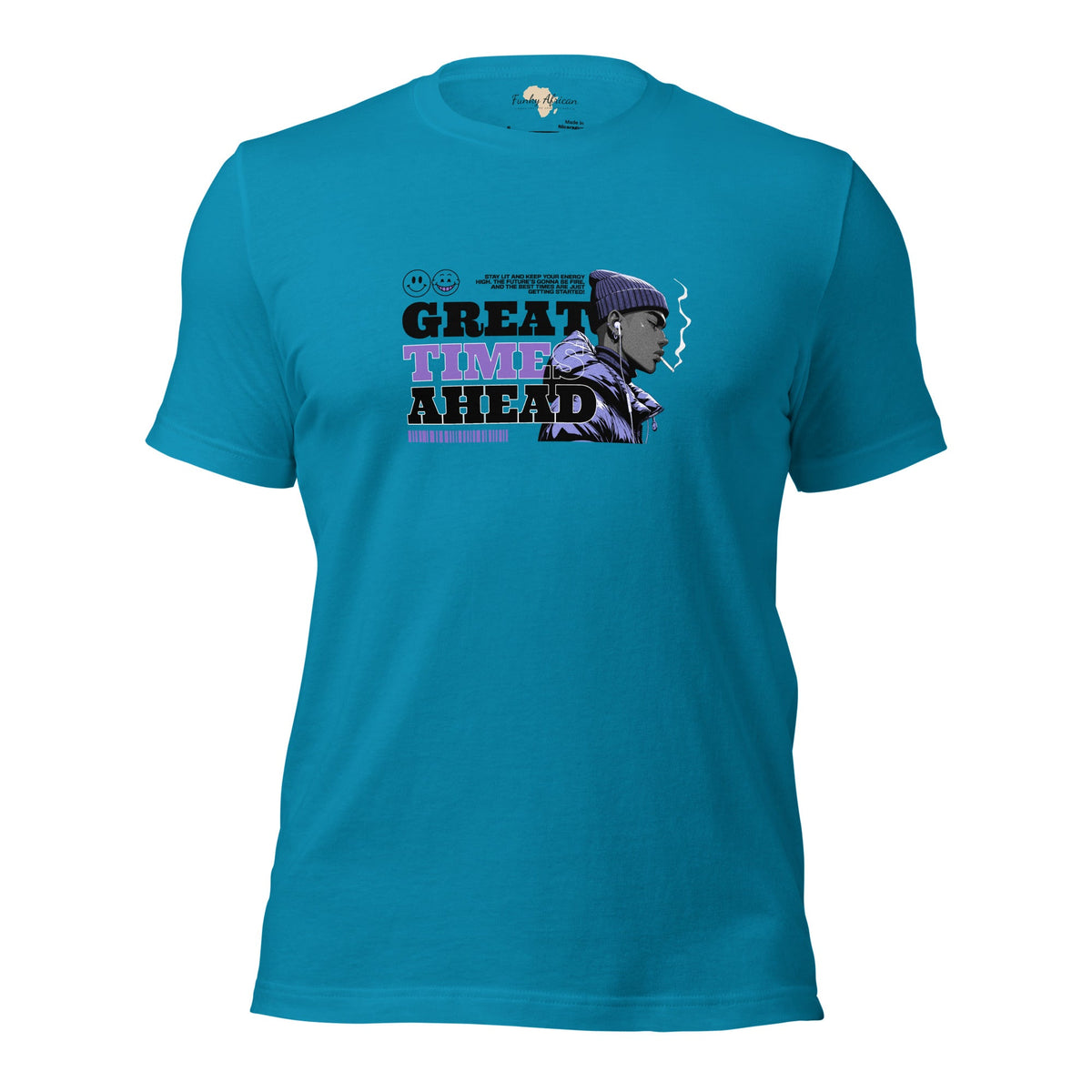 Great Time Ahead Unisex t-shirt Funky African