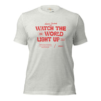 Watch the World Light Up Unisex t-shirt