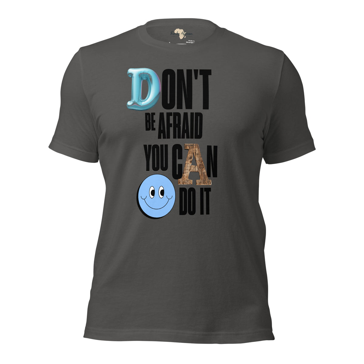 Don't be Afraid Unisex t-shirt Funky African