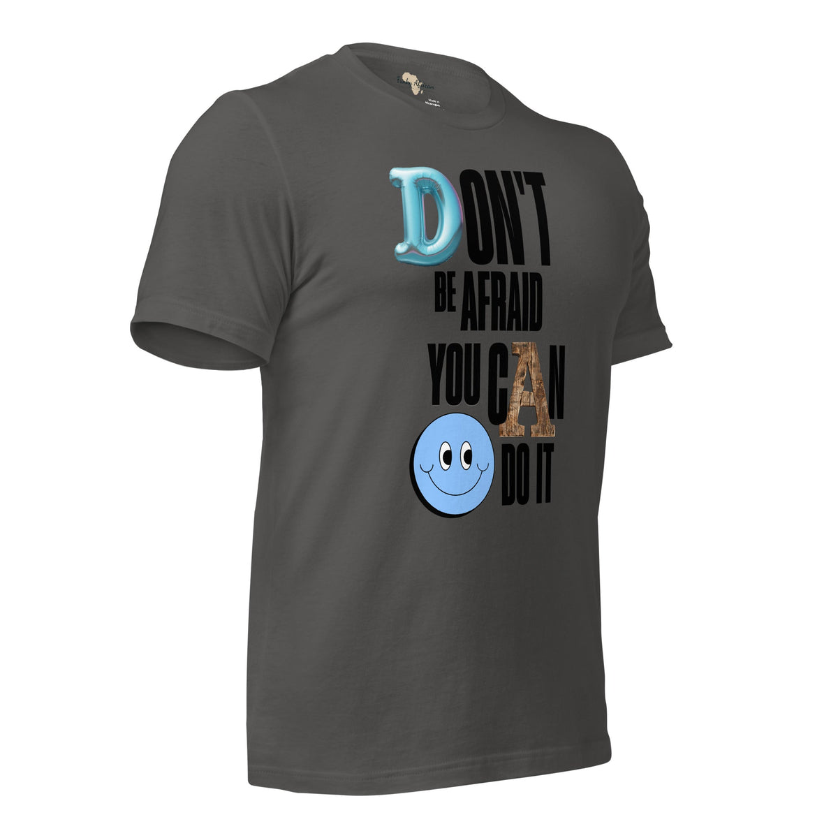 Don't be Afraid Unisex t-shirt Funky African