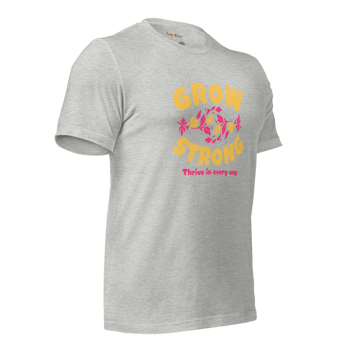 Grow Strong Unisex t-shirt Funky African