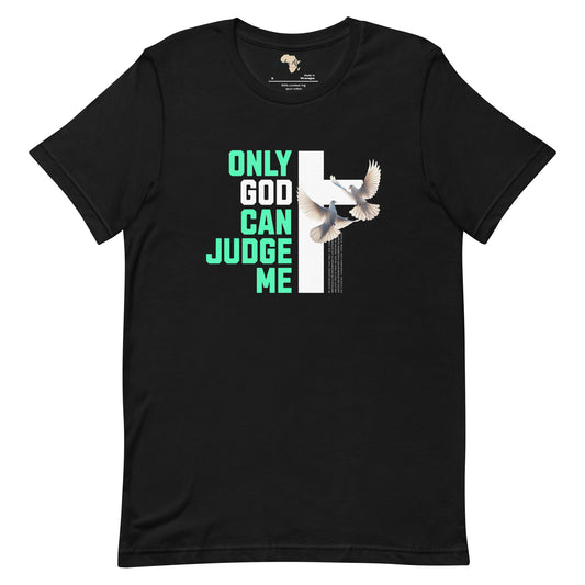 Only God can Judge me unisex tee