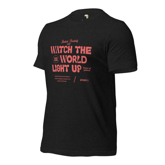 Watch the World Light Up Unisex t-shirt
