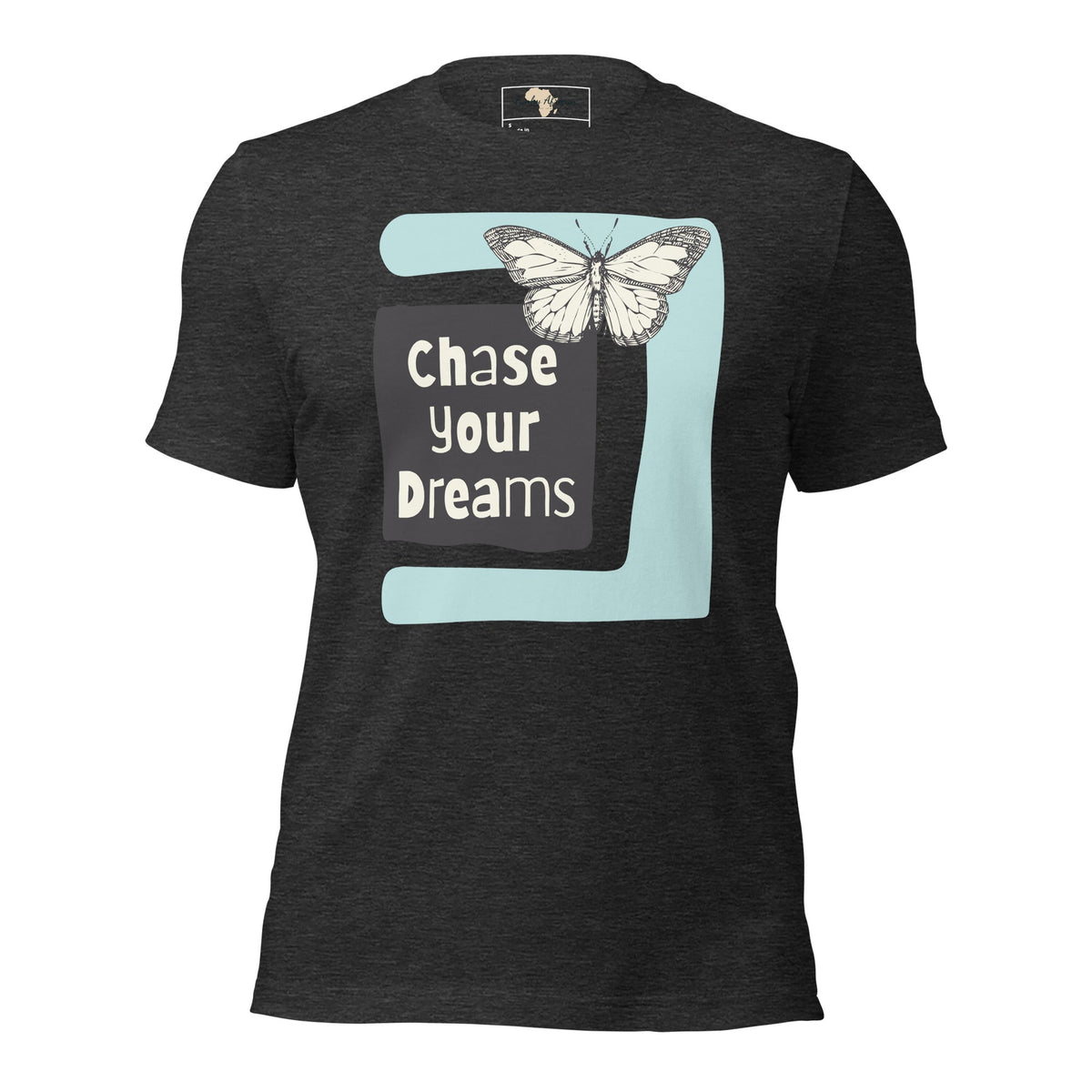 Chase Your Dreams Unisex t-shirt Funky African