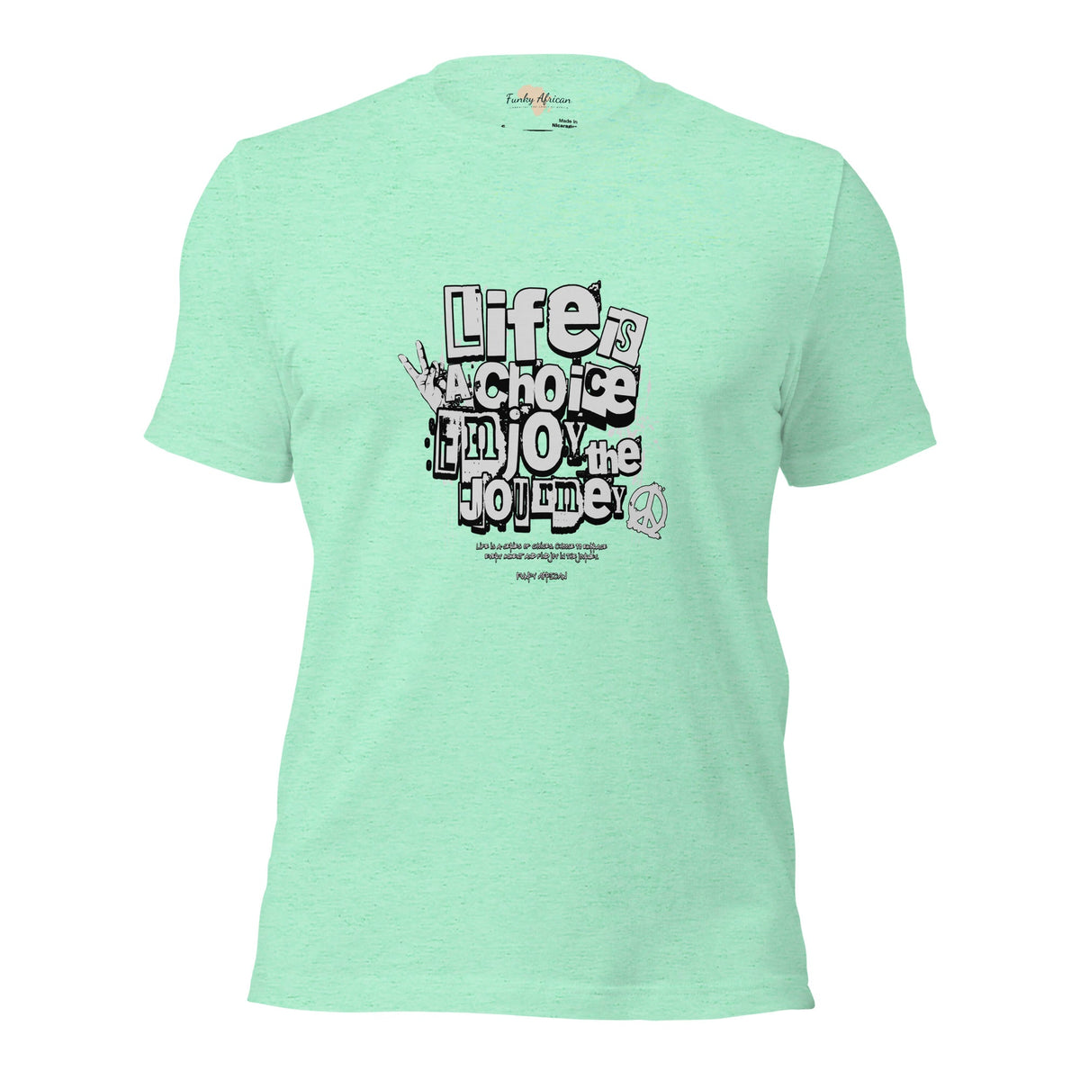 Life is a Choice Unisex t-shirt Funky African