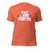 Eat live thrive unisex t-shirt