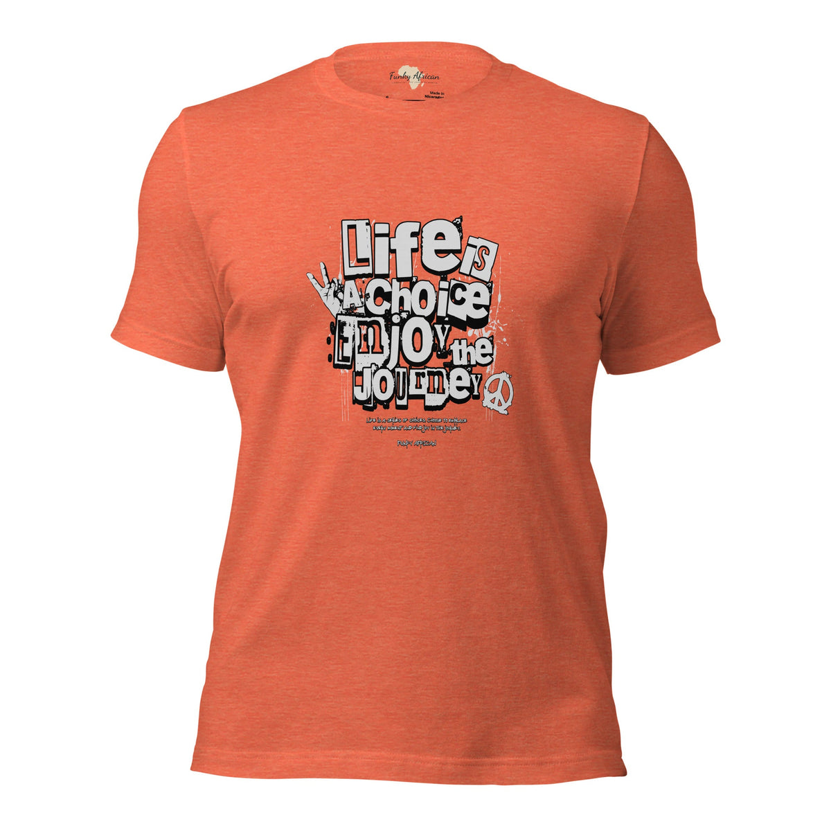 Life is a Choice Unisex t-shirt Funky African