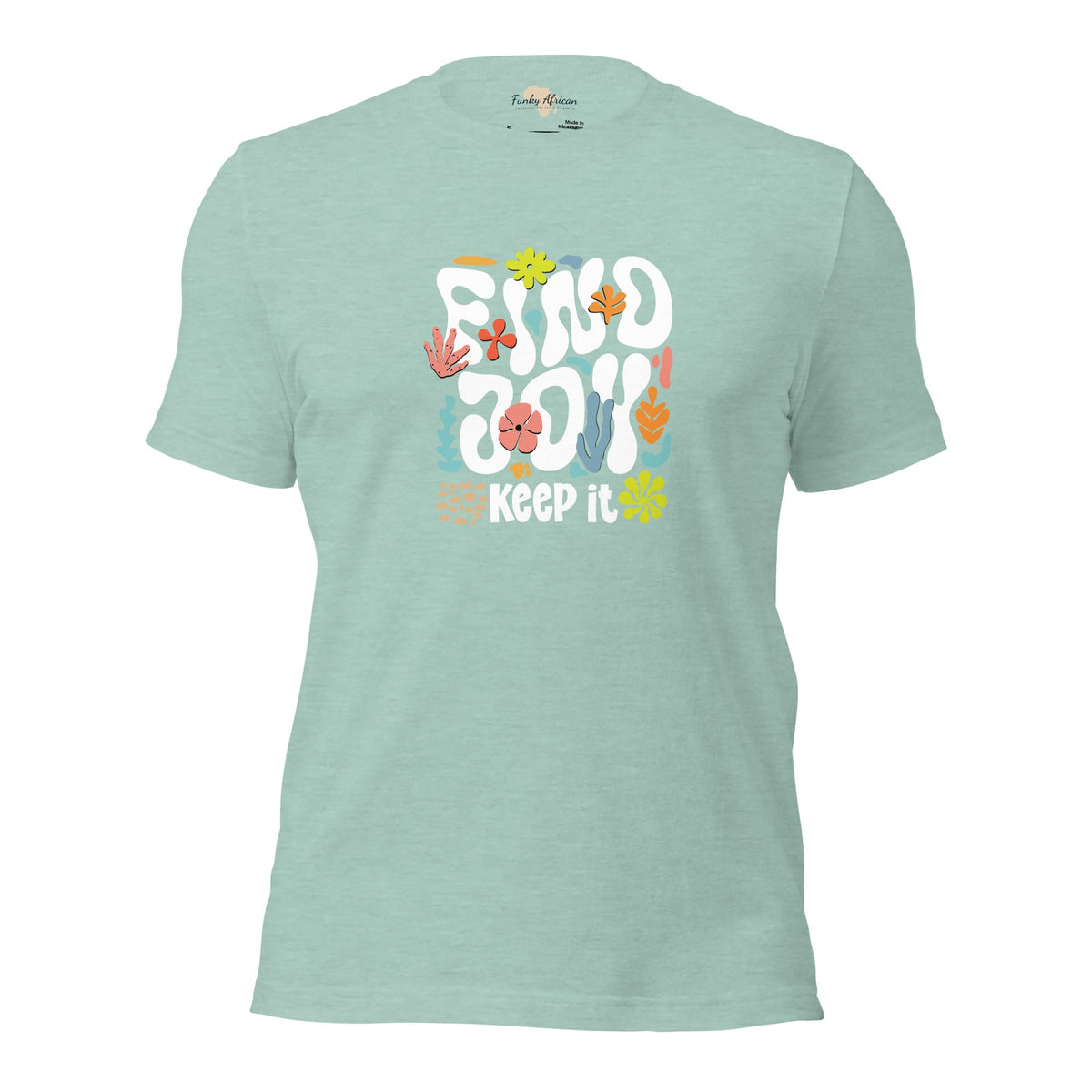Find Joy and Keep it Unisex t-shirt Funky African