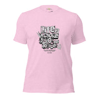 Life is a Choice Unisex t-shirt