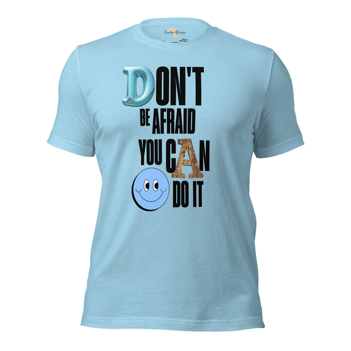 Don't be Afraid Unisex t-shirt Funky African