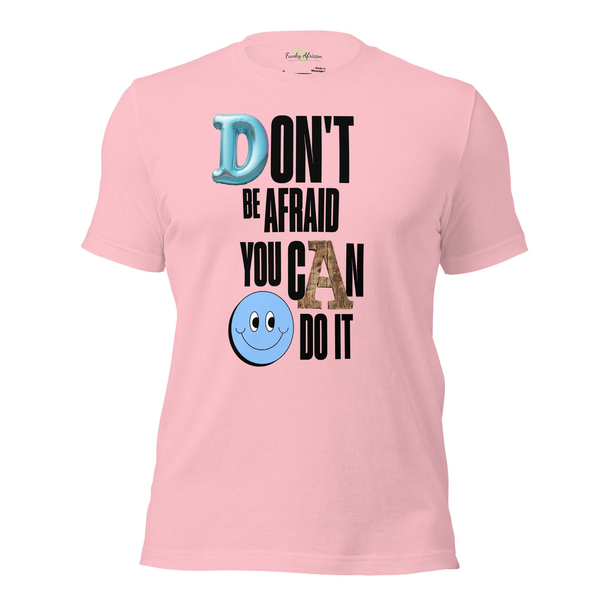 Don't be Afraid Unisex t-shirt Funky African