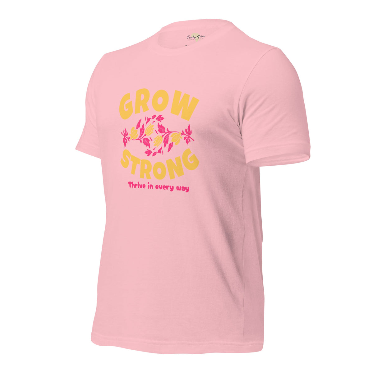 Grow Strong Unisex t-shirt Funky African
