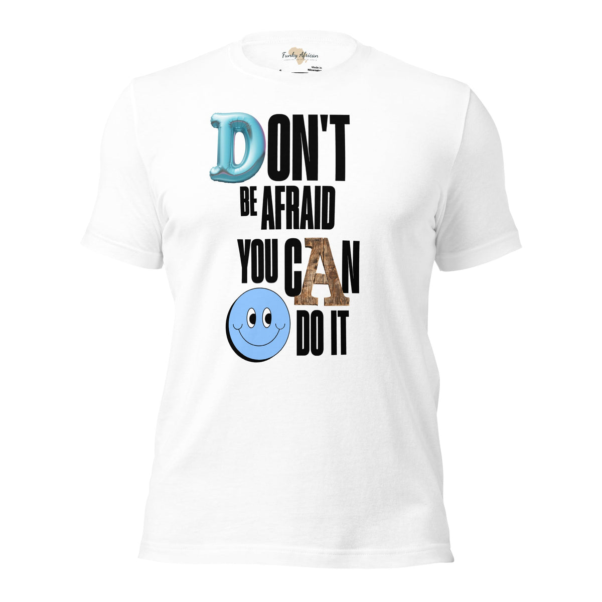Don't be Afraid Unisex t-shirt Funky African