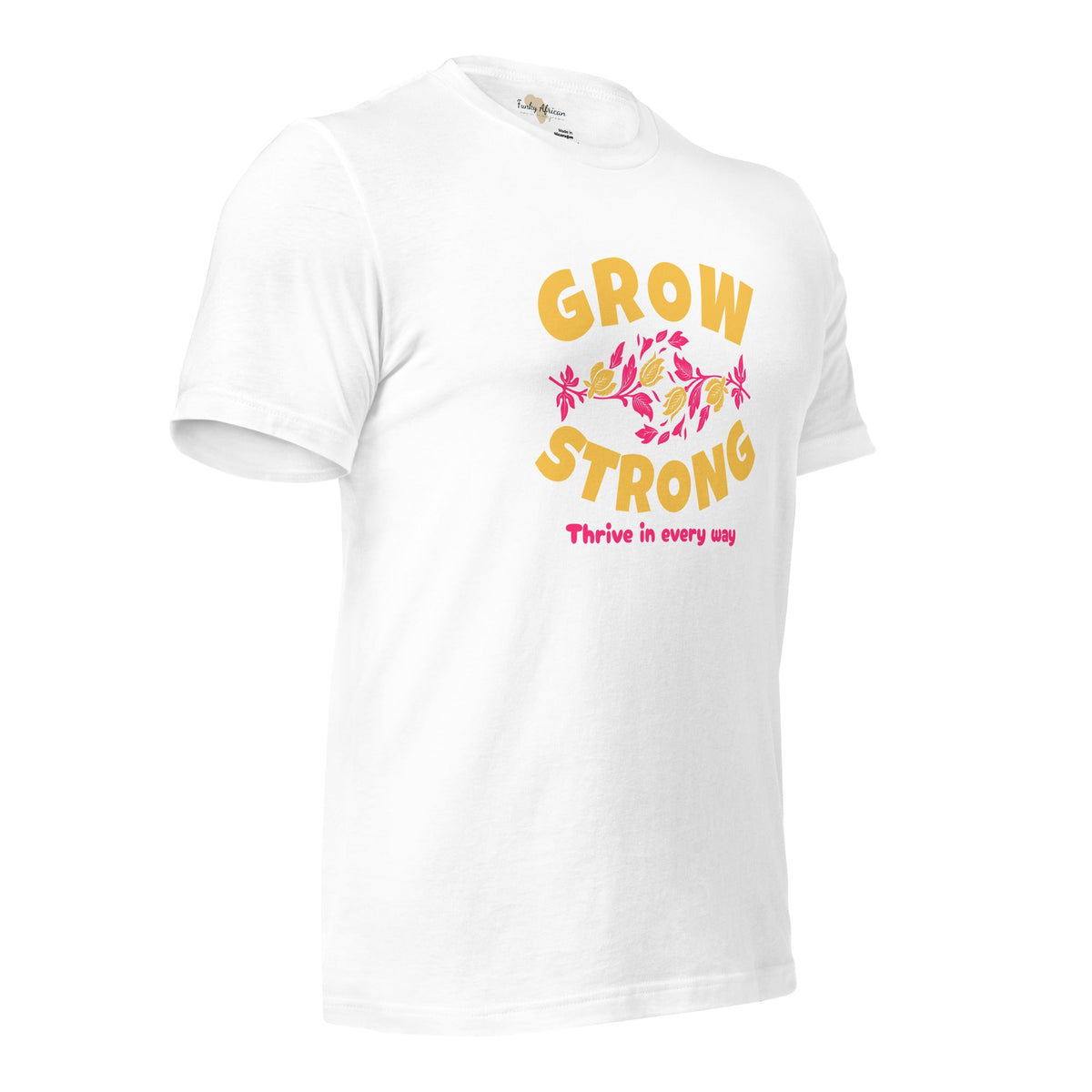 Grow Strong Unisex t-shirt Funky African