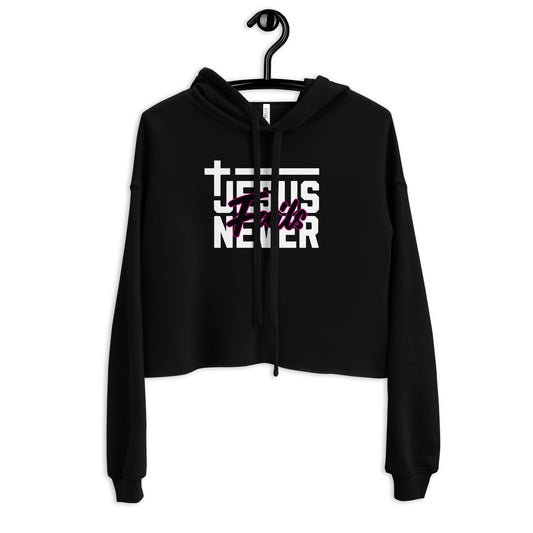 Jesus never fails Crop Hoodie