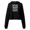 Love who you want Crop Hoodie