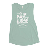 Just don't exist Ladies’ Muscle Tank