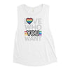 Love who you want Ladies’ Muscle Tank