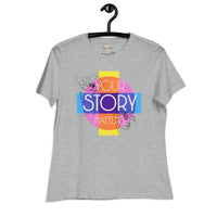 Your Story Matters Women's Relaxed T-Shirt