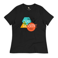 Stay Positive Women's Relaxed T-Shirt