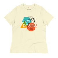 Stay Positive Women's Relaxed T-Shirt