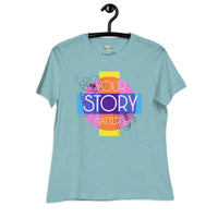 Your Story Matters Women's Relaxed T-Shirt