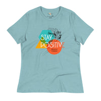 Stay Positive Women's Relaxed T-Shirt