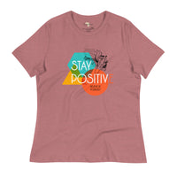 Stay Positive Women's Relaxed T-Shirt