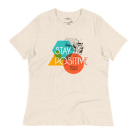 Stay Positive Women's Relaxed T-Shirt