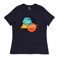 Stay Positive Women's Relaxed T-Shirt