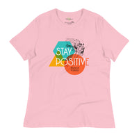 Stay Positive Women's Relaxed T-Shirt
